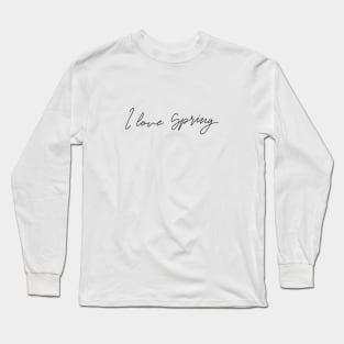 I love Spring Long Sleeve T-Shirt